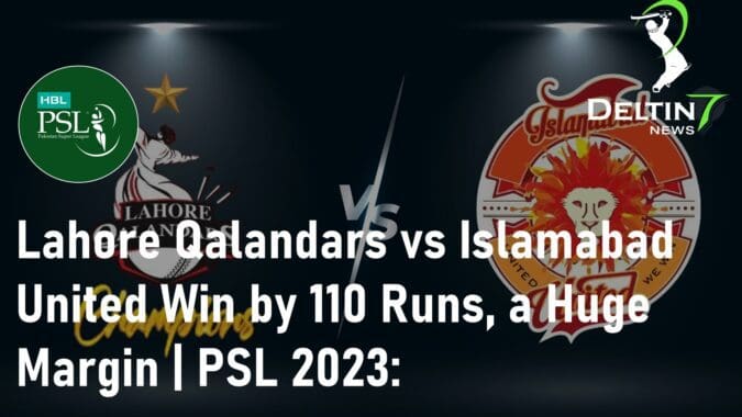Lahore Qalandars vs Islamabad United Win by 110 Runs Pakistan Super League 2023
