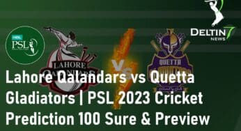 Lahore Qalandars vs Quetta Gladiators | PSL 2023 Cricket Match Prediction 100 Sure & Preview