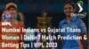 Match Prediction Cricket Mumbai Indians vs Gujarat Titans Cricket Betting Tips
