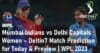 Mumbai Indians vs Delhi Capitals Match Prediction for Today Women's Premier League