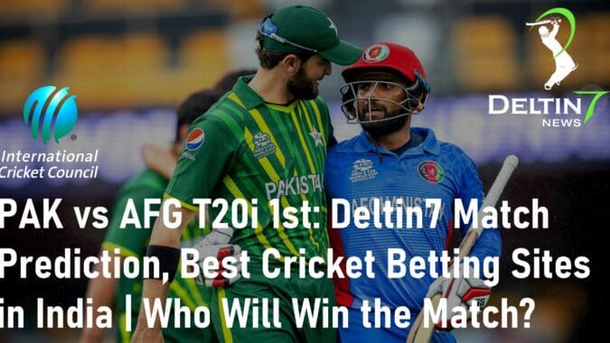 Pakistan vs Afghanistan T20i Deltin7 Match Prediction 100 Sure Best Cricket Betting Sites in India