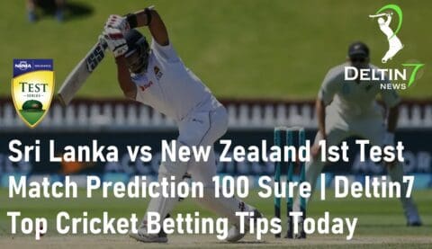 Sri Lanka vs New Zealand 1st Test Match Prediction 100 Sure Top Cricket Betting Tips