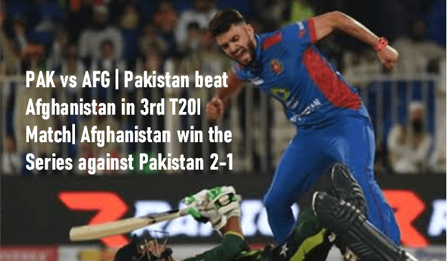 Pakistan beat Afghanistan in 3rd T20I