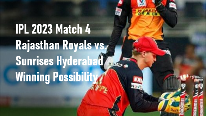 SRH vs RR IPL 4th Match Prediction