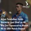 Arjun Tendulkar MI Win 3rd Consecutive Match Mumbai Indians vs Sunrisers Hyderabad