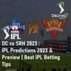 DC vs SRH 2023 Delhi Capitals vs Sunrisers Hyderabad IPL Predictions 2023 Best IPL Betting Tips