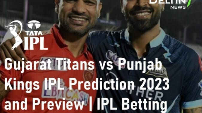 Gujarat Titans vs Punjab Kings IPL Prediction 2023 IPL Betting Tips 2023 Best Betting Sites in India