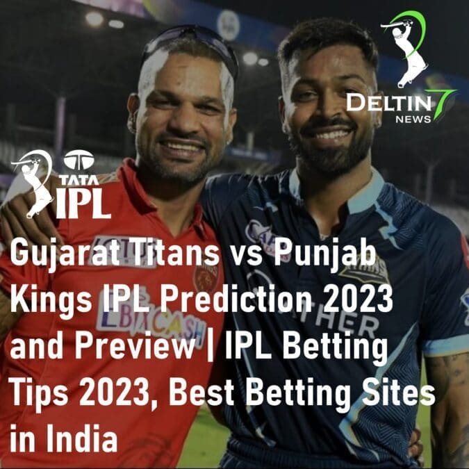 Gujarat Titans vs Punjab Kings IPL Prediction 2023 IPL Betting Tips 2023 Best Betting Sites in India