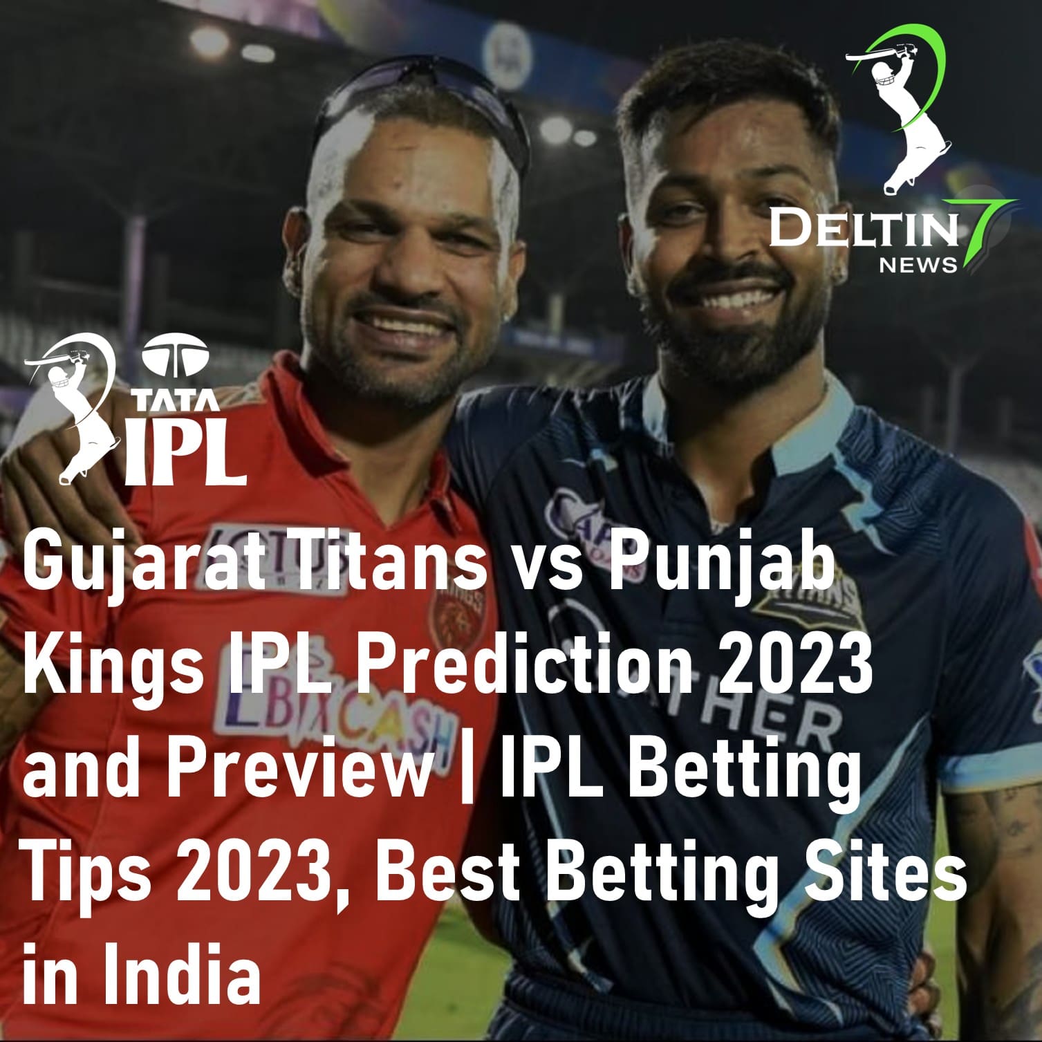 Gujarat Titans vs Punjab Kings IPL Prediction 2023 IPL Betting Tips 2023 Best Betting Sites in India