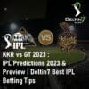 KKR vs GT 2023 Kolkata Knight Riders vs Gujarat Titans IPL Predictions 2023 Best IPL Betting Tips