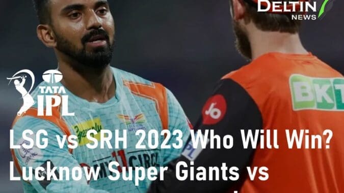 LSG vs SRH 2023 Who Will Win Lucknow Super Giants vs Sunrises Hyderabad Deltin7 Best Cricket Match Prediction