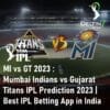 MI vs GT 2023 Mumbai Indians vs Gujarat Titans IPL Prediction 2023 Best IPL Betting App in India