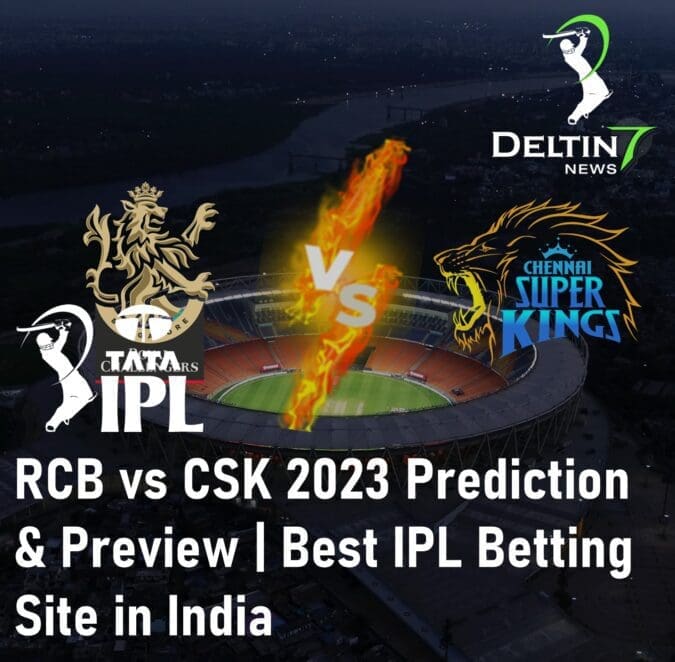 RCB vs CSK 2023 Prediction Best IPL Betting Site in India Royal Challengers Bangalore vs Chennai Super Kings