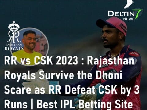 RR vs CSK 2023 RR Defeat CSK Best IPL Betting Site in India