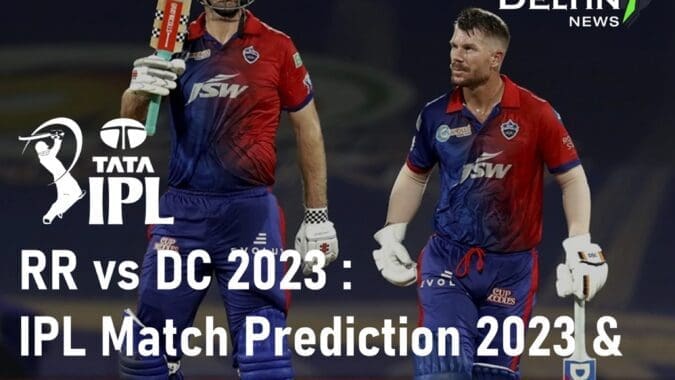 RR vs DC 2023 IPL Match Prediction 2023 Cricket Betting Tips Deltin7 Rajasthan Royals vs Delhi Capitals