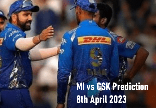MI vs CSK 8th April Prediction 2023