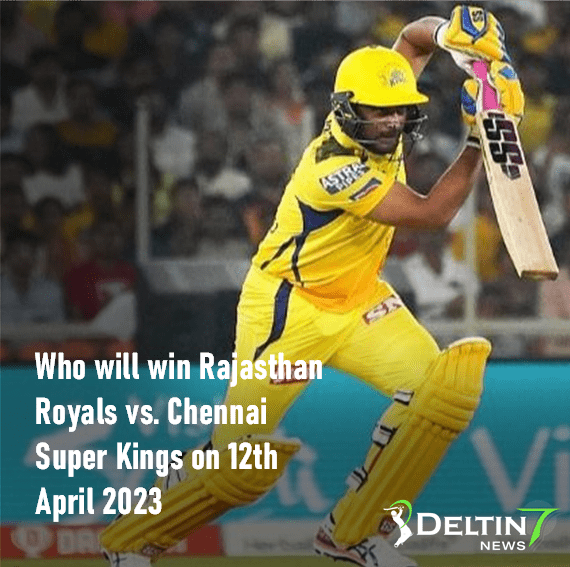 IPL 2023 RR vs CSK Prediction