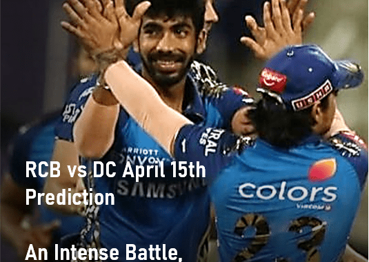 IPL RCB vs DC Apr 15th Prediction