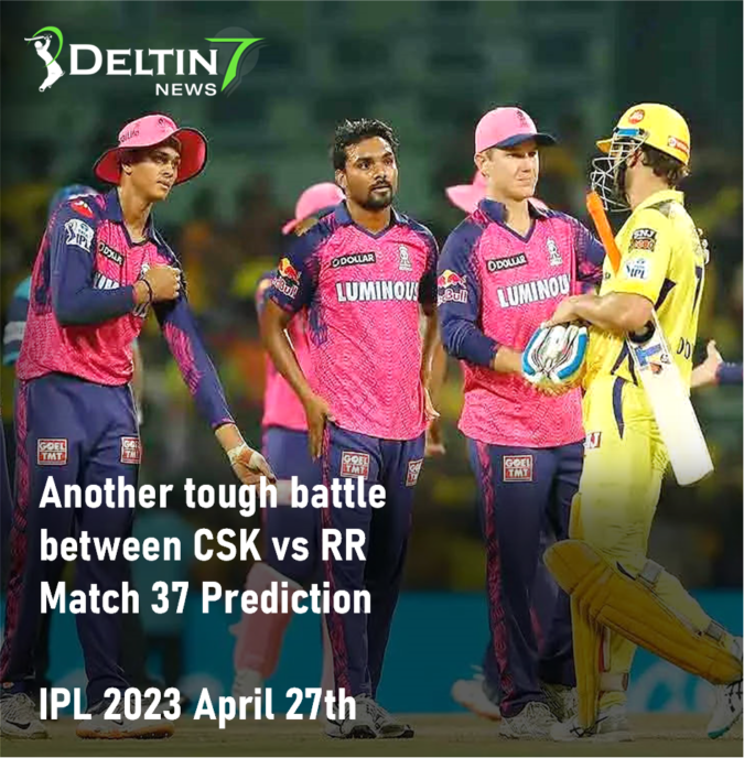 IPL CSK vs RR Apr 27 Prediction