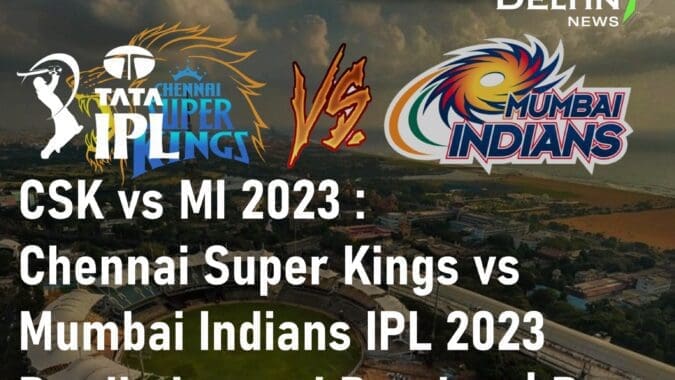 CSK vs MI 2023 Chennai Super Kings vs Mumbai Indians IPL 2023 Prediction Best IPL 2023 Betting Odds