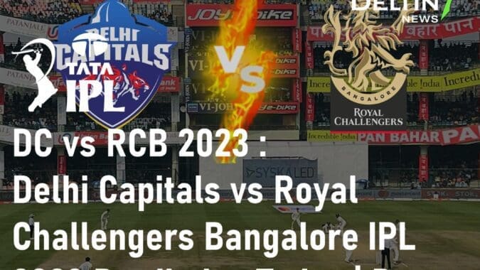 DC vs RCB 2023 Delhi Capitals vs Royal Challengers Bangalore IPL 2023 Prediction Today Best Betting App for IPL 2023