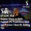 GT vs DC 2023 Gujarat Titans vs Delhi Capitals IPL Predictions 2023 Best IPL Betting Tips