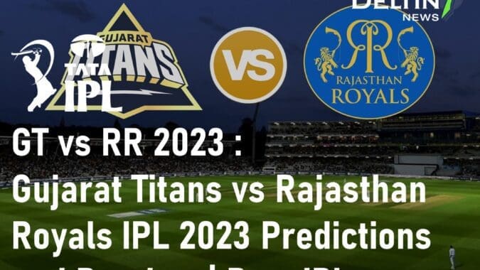 GT vs RR 2023 Gujarat Titans vs Rajasthan Royals IPL 2023 Predictions Best IPL Betting App in India