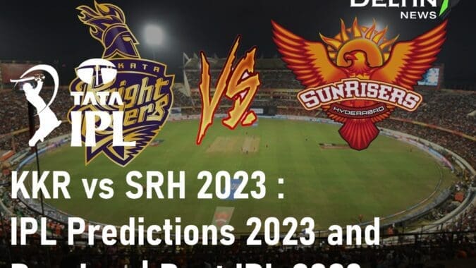 KKR vs SRH 2023 Kolkata Knight Riders vs Sunrisers Hyderabad IPL Predictions 2023 IPL 2023 Betting App
