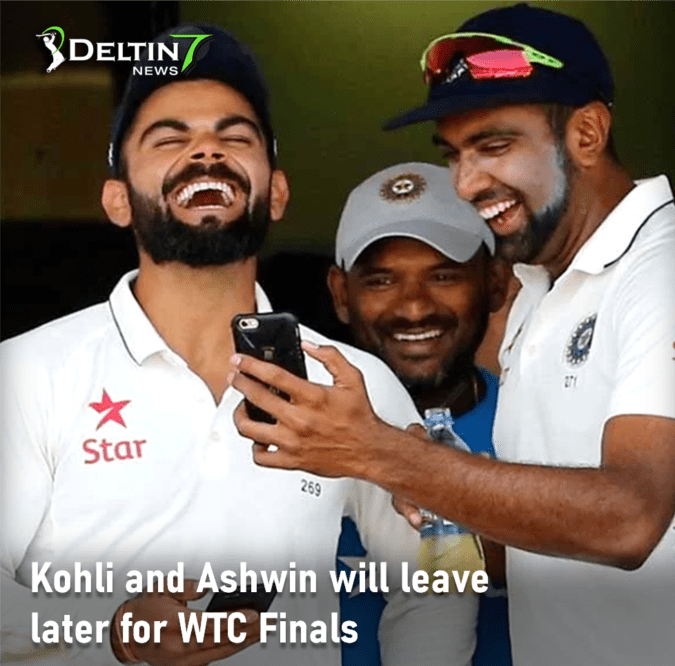 Kohli and Ashwin will leave later for WTC Finals