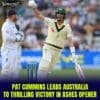Pat Cummins Leads Australia to Thrilling Victory in Ashes Opener