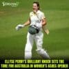 Ellyse Perry's Brilliant Knock Sets the Tone for Australia in Women's Ashes Opener