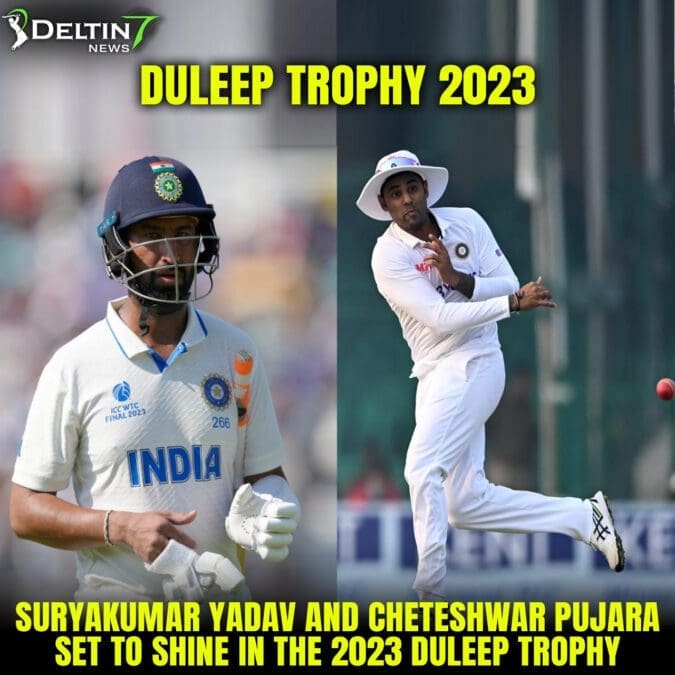 Suryakumar Yadav and Cheteshwar Pujara Set to Shine in the Duleep Trophy 2023