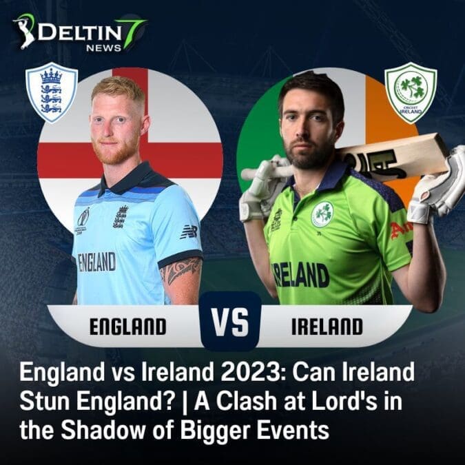 England vs Ireland 2023: Can Ireland Stun England? | A Clash at Lord's in the Shadow of Bigger Events