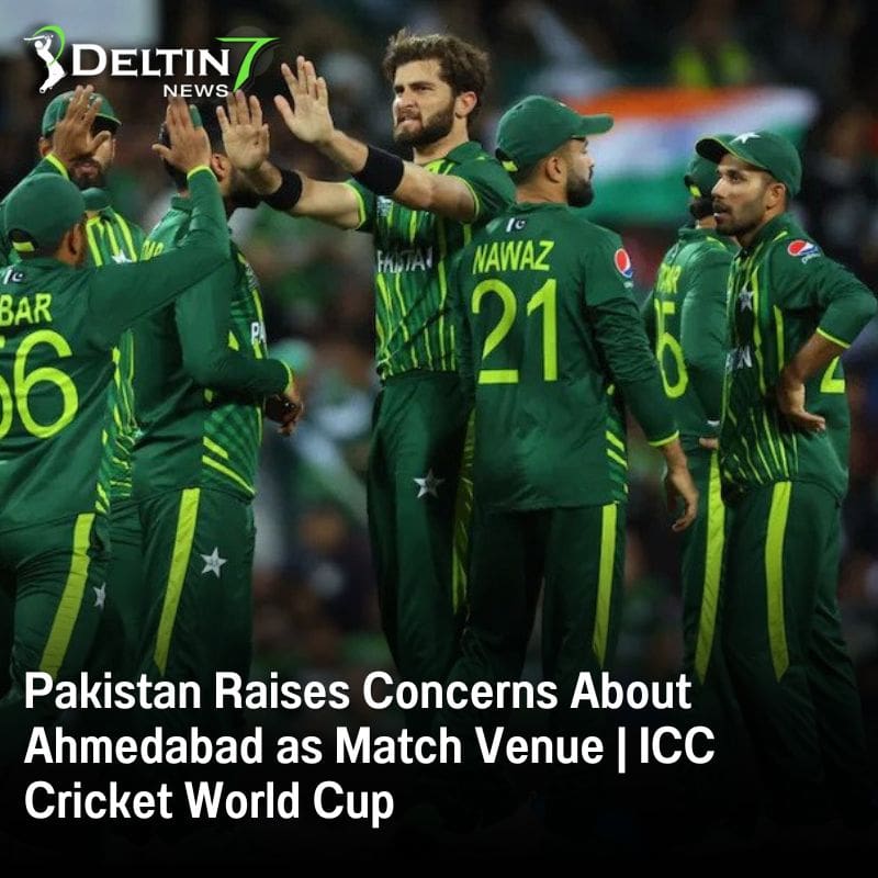 Pakistan Concerns About Ahmedabad as Match Venue