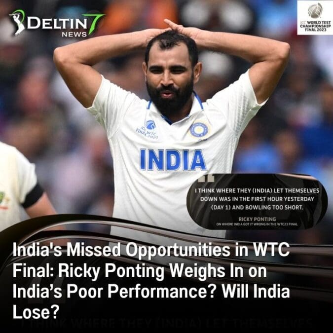 India's Missed Opportunities in WTC Final: Ricky Ponting Weighs In on India’s Poor Performance? Will India Lose?