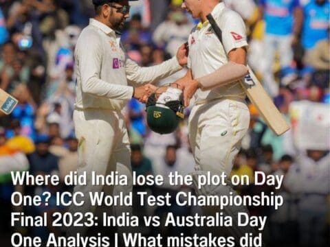 India vs Australia Day One Analysis ICC World Test Championship Final 2023 | What mistakes did India make?