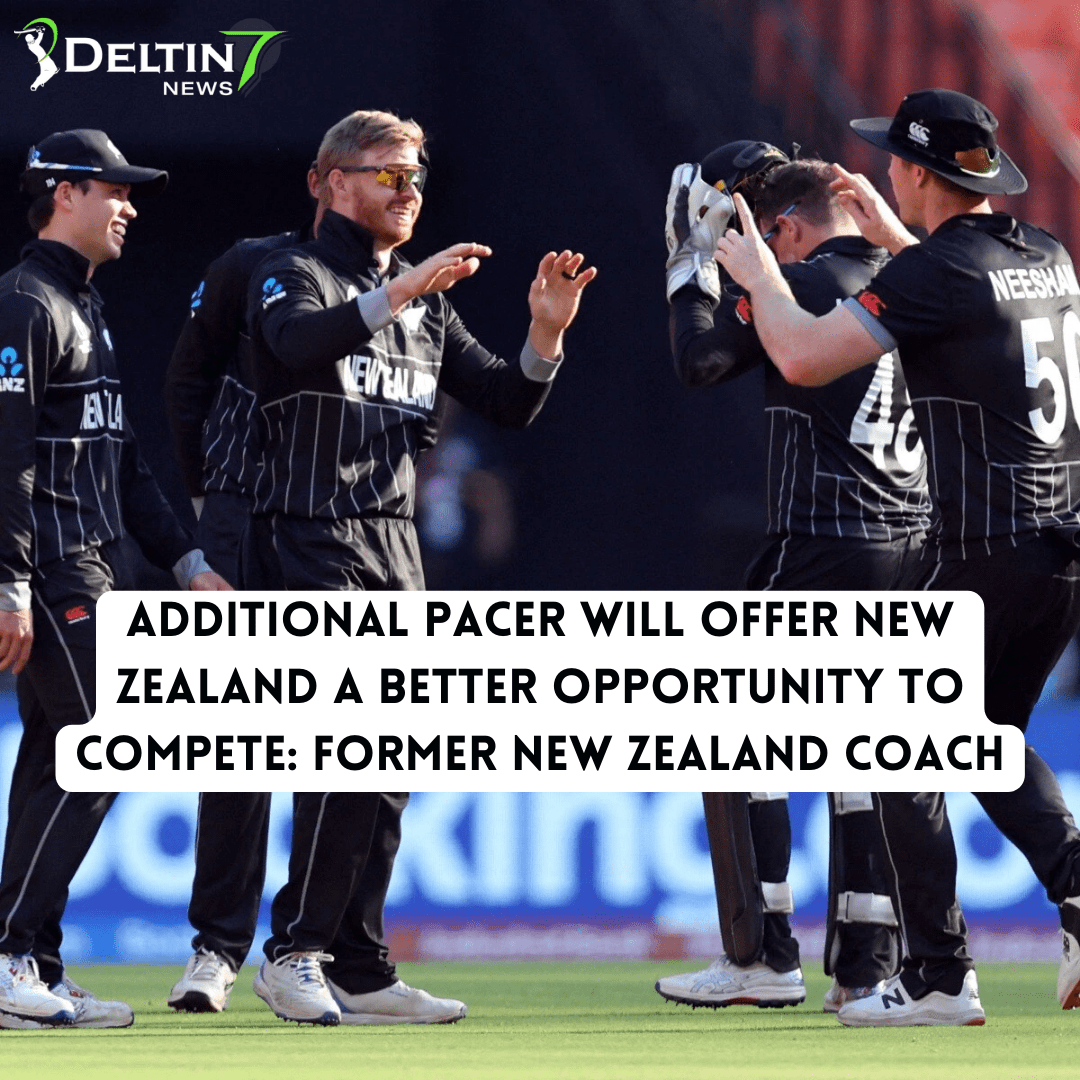 Additional pacer will offer New Zealand a better opportunity to compete 2023 World Cup New Zealand