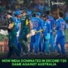 How India Dominated in Second T20