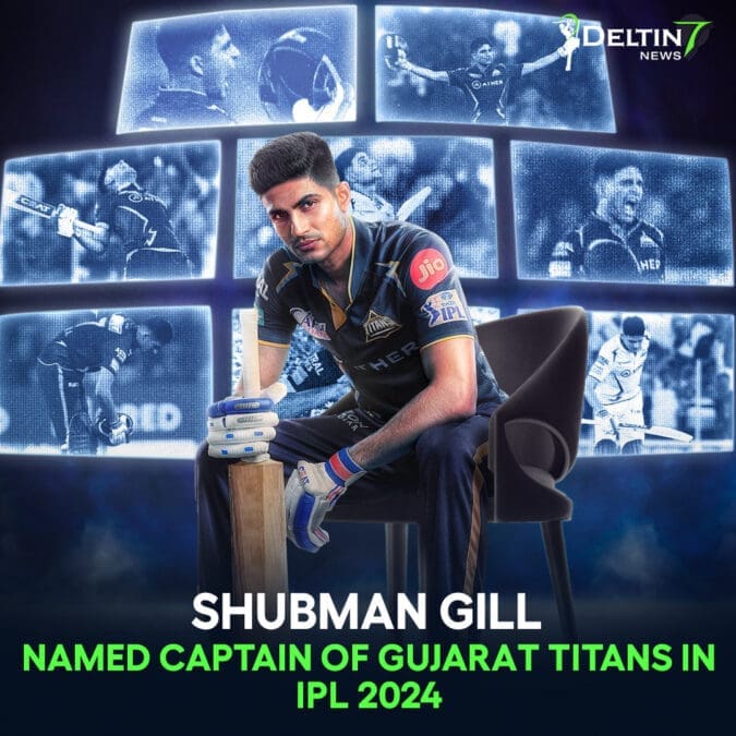 Shubman Gill Named Captain of Gujarat