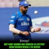 Why Rohit Sharma was removed