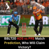 BBLT20 ADS vs PRS Match Prediction