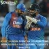 Rohit Sharma spent an hour batting with Rishabh Pant during Tuesday’s practice Rohit Sharma spent an hour batting
